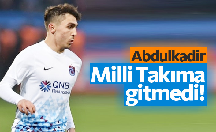 Abdulkadir milli takıma gitmedi Trabzon'da kaldı