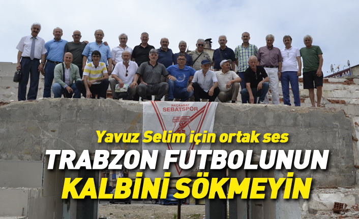 Eski futbolculardan çağrı: Trabzon futbolunun kalbini sökmeyin