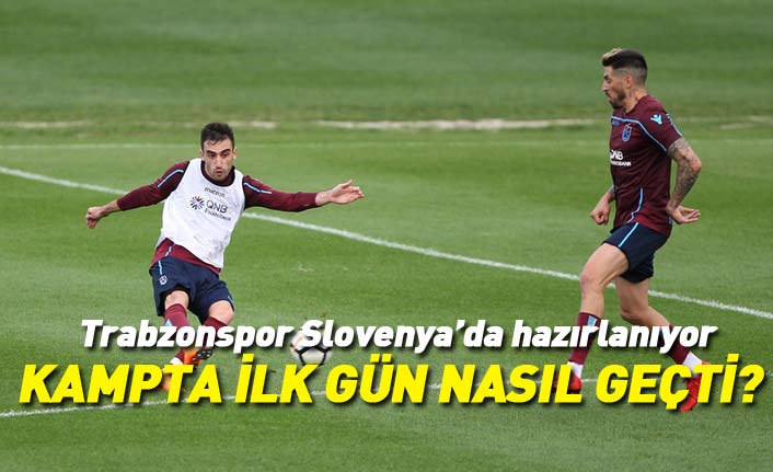 Trabzonspor'un Slovenya kampında ilk gün bitti