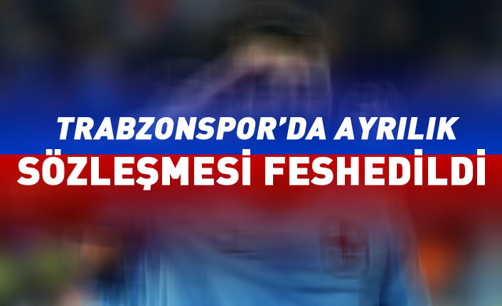 Son dakika... Trabzonspor'da ayrılık! Sözleşmesi feshedildi