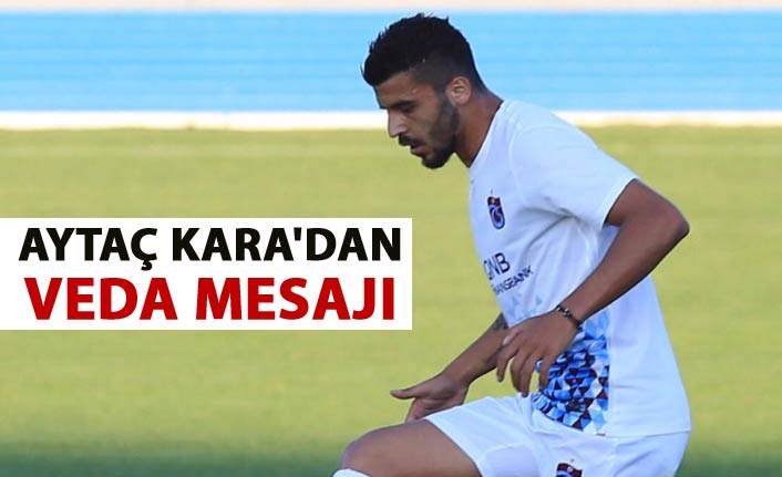 Aytaç Kara'dan veda mesajı