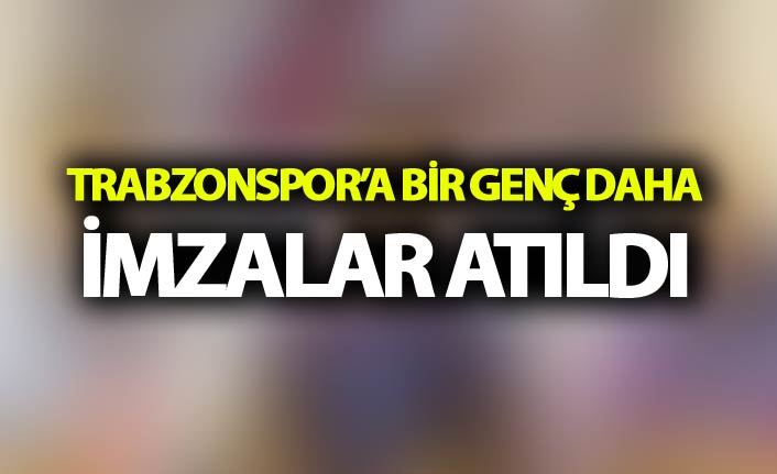 Trabzonspor'a bir genç daha - imzalar atıldı