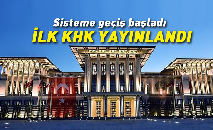 Cumhurbaşkanlığı sistemine geçiş başladı, ilk KHK yayınlandı
