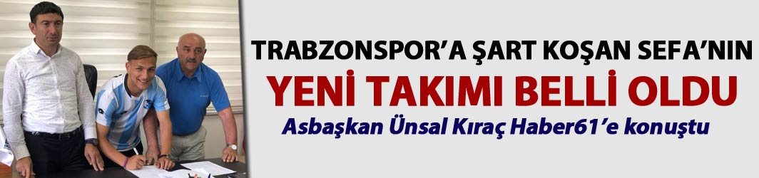 Sefa Akgün'ün yeni takımı belli oldu