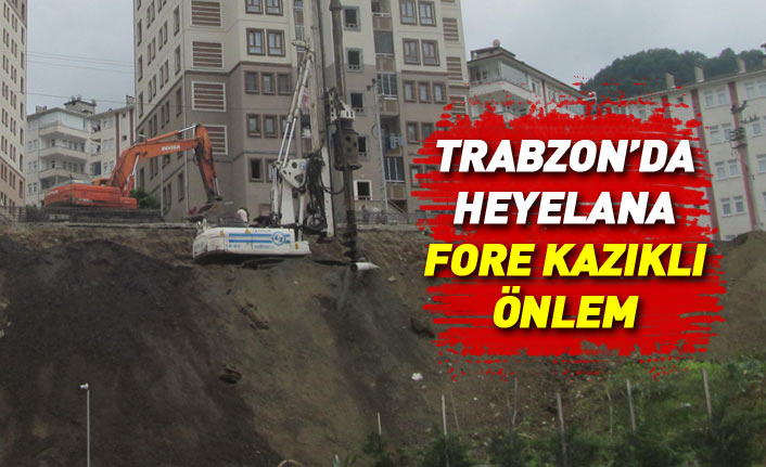 Trabzon'da heyelana fore kazıklı önlem