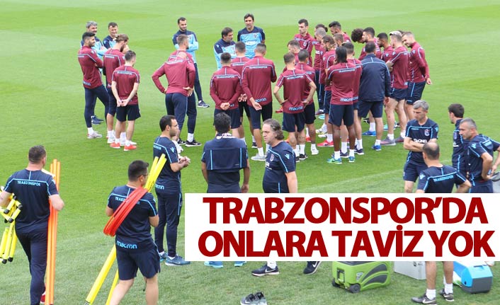 Trabzonspor'dan onlara taviz yok