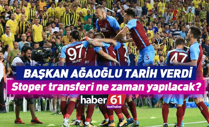 Ağaoğlu tarih verdi: Trabzonspor'a stoper transferi ne zaman yapılacak?