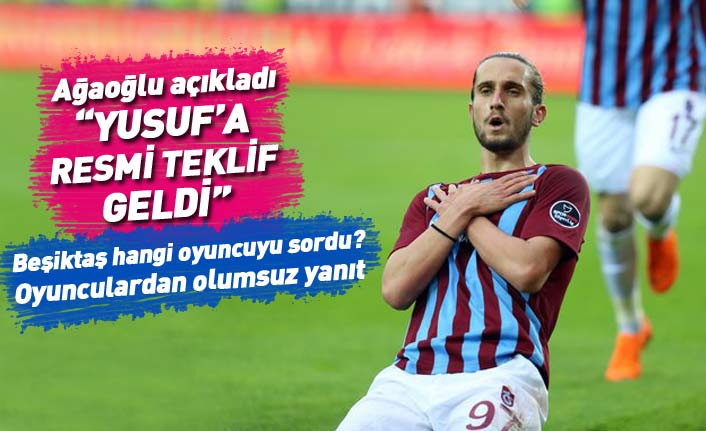 Trabzonsporlu Yusuf'a resmi teklif! Başkan Ağaoğlu açıkladı