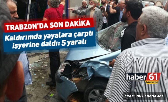 Trabzon'da araç yayalara çarparak iş yerine girdi - 5 yaralı