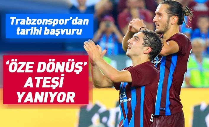 Trabzonspor'dan öze dönüş için tarihi başvuru