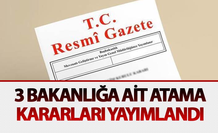 Atama kararları yayımlandı - Resmi gazetede - 07 Temmuz 2018