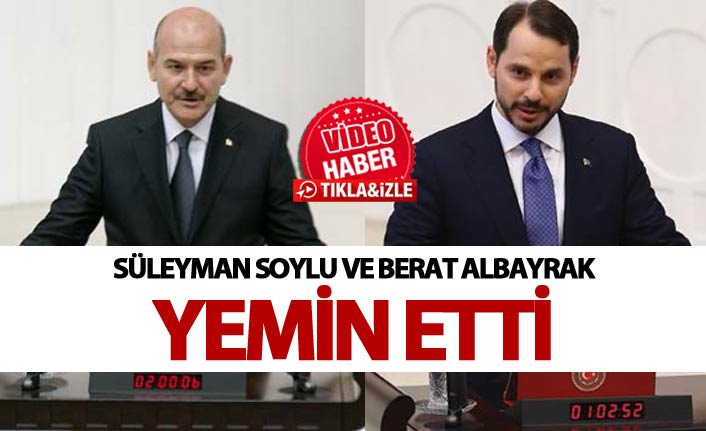 Bakanlar Süleyman Soylu ve Berat Albayrak yemin etti