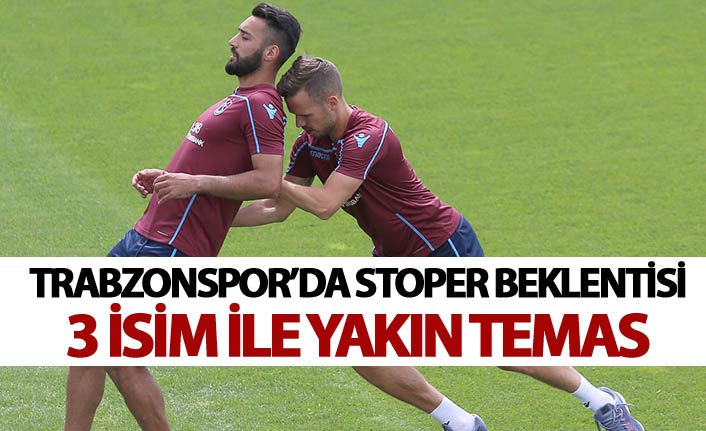 Trabzonspor’da stoper beklentisi - 3 isim ile yakın temas