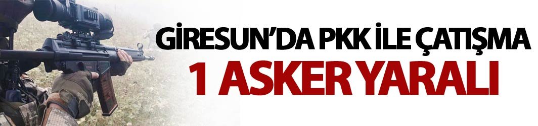 Giresun'da PKK ile çatışma