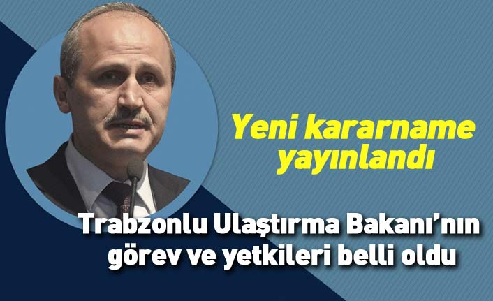 Ulaştırma ve Altyapı Bakanlığının görev ve yetkileri belirlendi