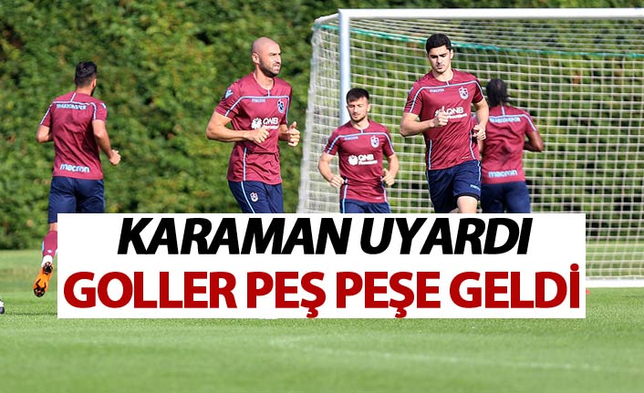 Trabzonspor'da karaman uyardı goller peş peşe geldi