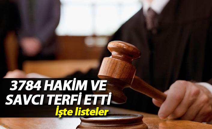 Son dakika... 3 bin 784 hakim ve savcı terfi etti... İşte listeler