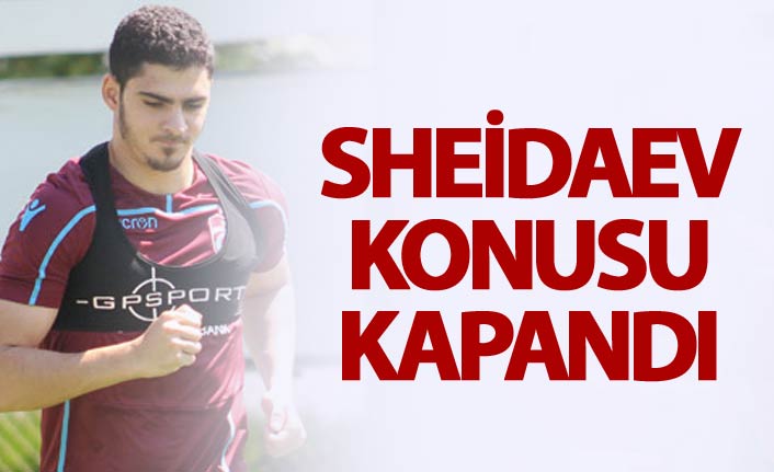 Sheidaev konusu kapandı