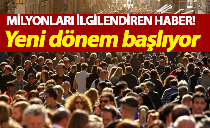 Nüfusta yeni dönem başlıyor!