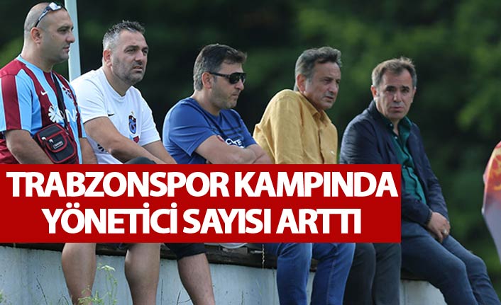 Trabzonspor kampında yönetici sayısı arttı
