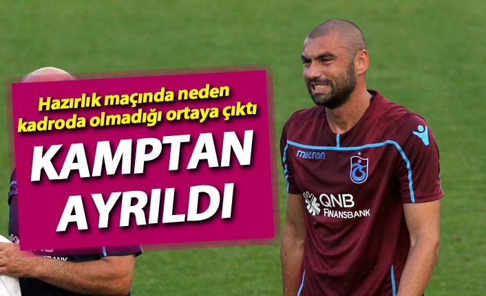 Son dakika... Burak Yılmaz kamptan ayrıldı