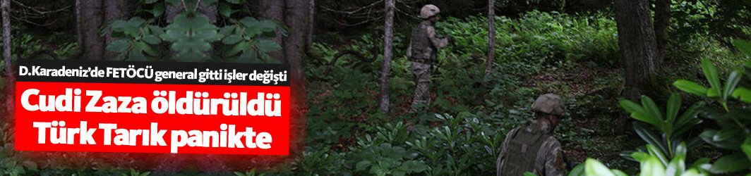 D.Karadeniz'de FETÖCÜ general gitti işler değişti!