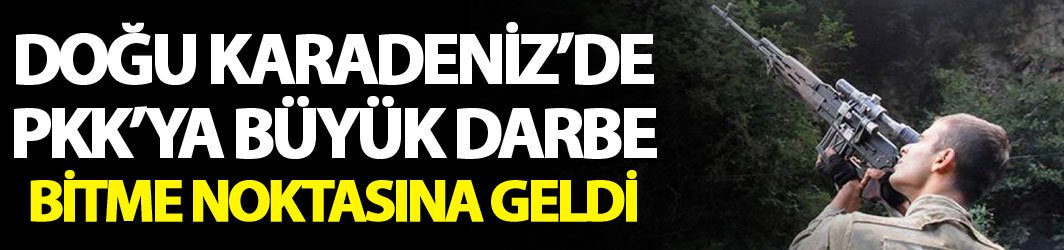 PKK'ya Doğu Karadeniz'de büyük darbe - Bitme noktasına geldi