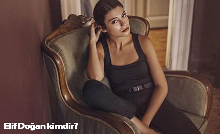 Elif Doğan kimdir, kaç yaşında ve nereli?