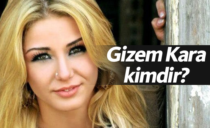 Gizem Kara tehdit mi edildi? Gizem Kara kimdir?
