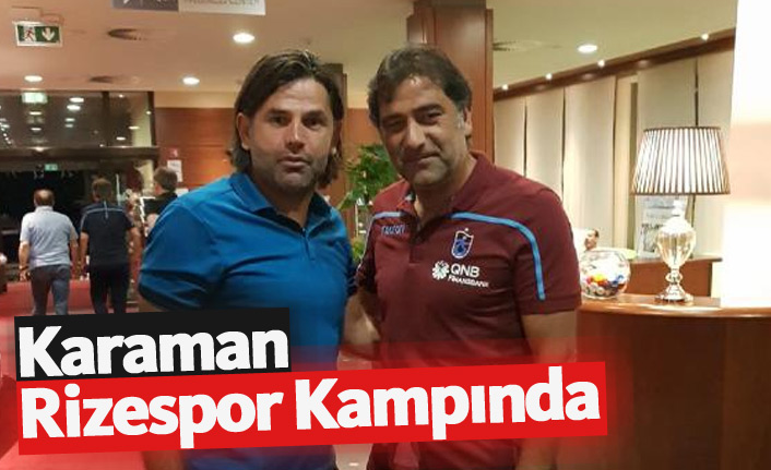 Karaman'dan Rizespor kampına ziyaret