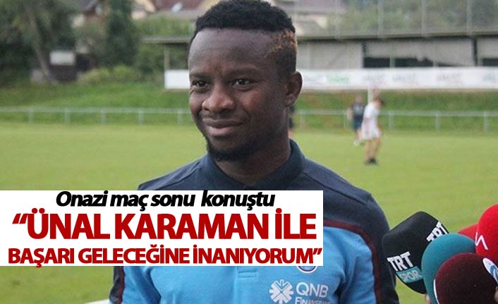Onazi: “Ünal Karaman’la Trabzonspor’un Başarıya Ulaşacağına İnanıyorum”