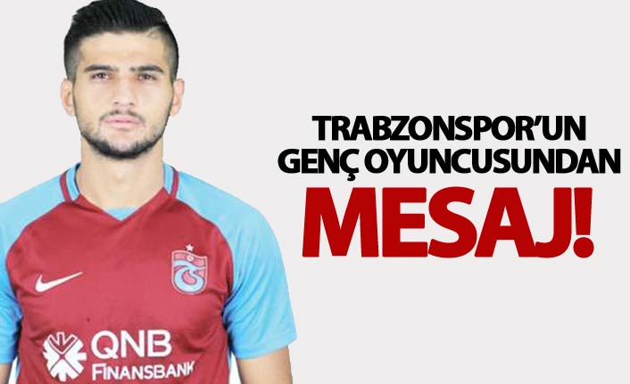 Trabzonspor’un genç oyuncusundan mesaj - “Trabzonspor’a daha güçlü dönmek için…”
