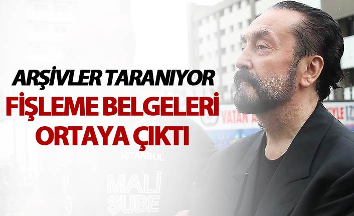 Adnan Oktar suç örgütünün dijital arşivi taranıyor - Fişleme belgeleri ortaya çıktı