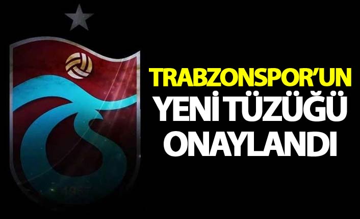 Trabzonspor'un yeni tüzüğü onaylandı