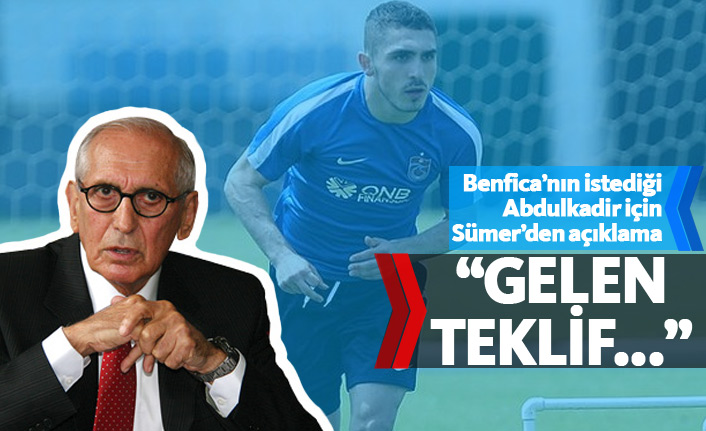 "Gönlüm Abdulkadir'in kalmasından yana"