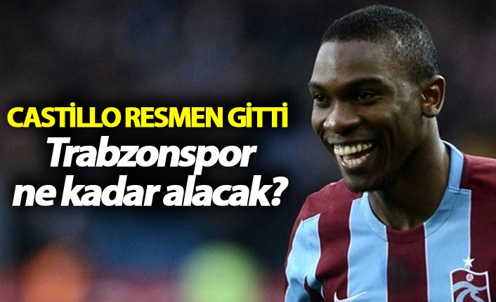 Castillo Resmen gitti - Trabzonspor ne kadar alacak?