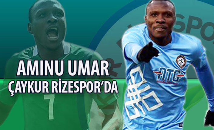 Umar Aminu resmen Rizespor'da
