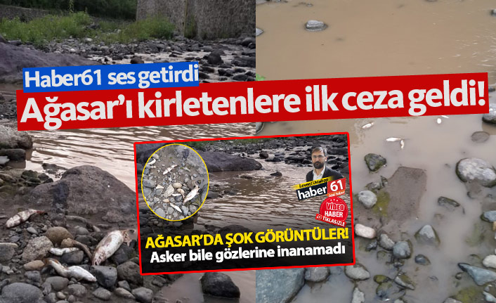 Haber61 ses getirdi - Ağasar’ı kirletenlere ilk ceza geldi..