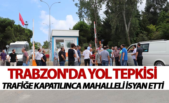 Trabzon'da Yol tepkisi - Trafiğe kapatılınca mahalleli isyan etti