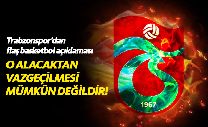 Trabzonspor'dan Basketbol takımıyla ilgili flaş açıklama!