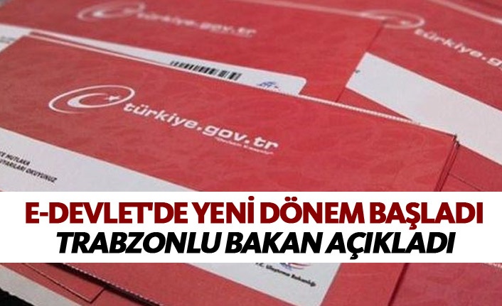 E-devlet'de yeni dönem başladı -Trabzonlu bakan açıkladı
