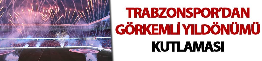 Trabzonspor 51. Kuruluş yılı etkinlikleri yapıldı