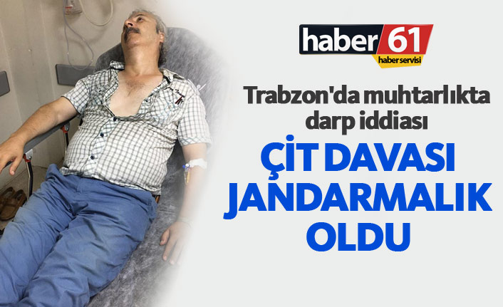 Trabzon'da muhtarlıkta darp iddiası