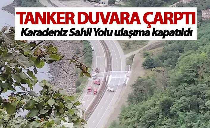 Tanker duvara çarptı - Karadeniz sahil yolu ulaşıma kapatıldı