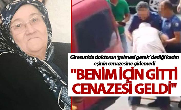 Yaşlı adamın eşi konuştu: “Benim için gitti cenazesi geldi”