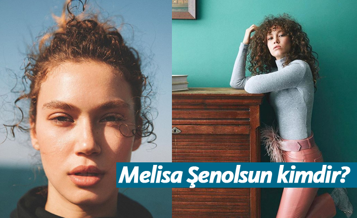 Melisa Şenolsun kimdir, nerelidir, kaç yaşındadır?