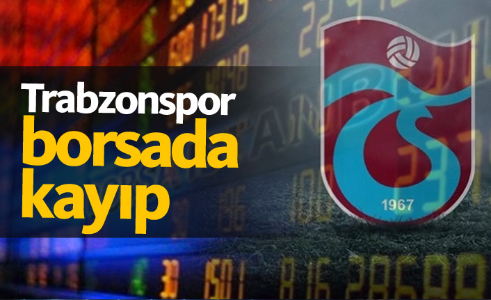 Trabzonspor borsada kaybettirdi