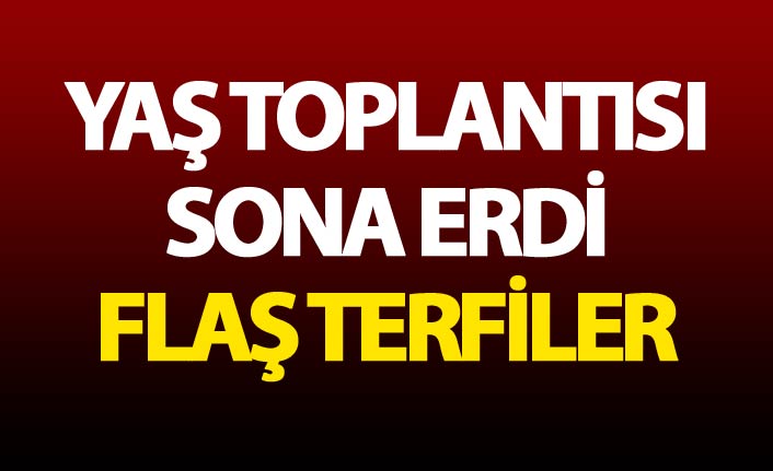 İlklerin YAŞ toplantısı sona erdi - İşte atamalar...