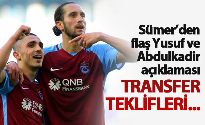 Sümer'den Abdulkadir ve Yusuf açıklaması