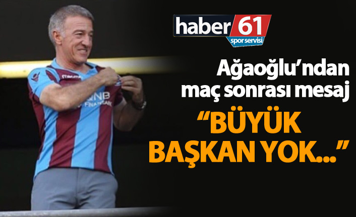 Ağaoğlu: Büyük başkan yok...